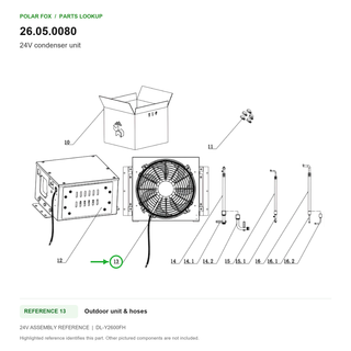 24V condenser unit, part 26.05.0080: 24V Outdoor unit & hoses diagram with reference 13 highlighted in green. Other assembly components are not included.